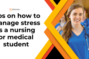 Tips on how to manage stress as a nursing or medical student