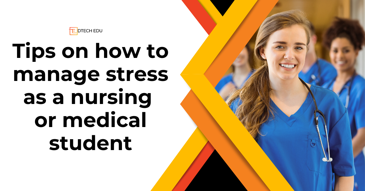 Tips on how to manage stress as a nursing or medical student