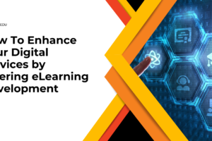 How To Enhance Your Digital Services by Offering eLearning Development