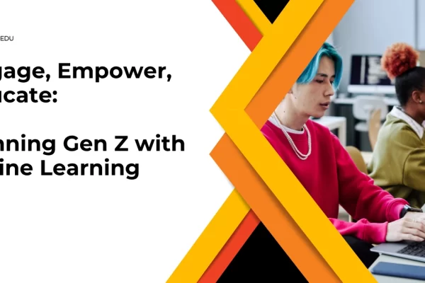 Engage, Empower, Educate: Winning Gen Z with Online Learning